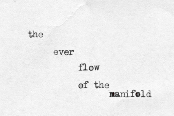 the ever flow of the manifold 
