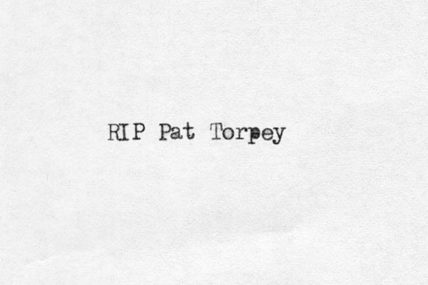 RIP Pat Torpey