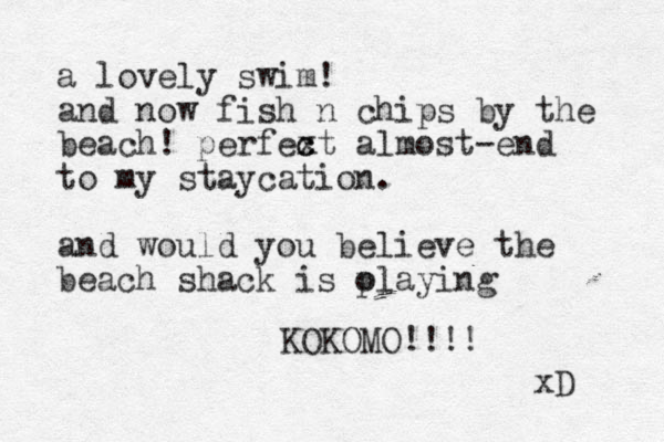 a lovely swim! and now fish n chips by the beach! perfext c c almost-end to my staycation. and would yo u believe the beach shack is olaying p KOKOMO!!!! xD 