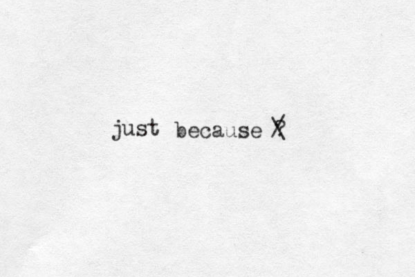 because ? just / \ 