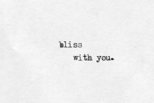bliss with you.