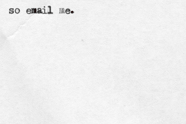 so email me.