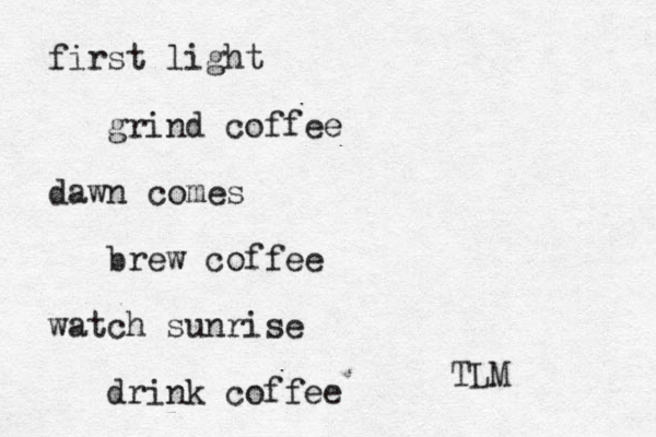 first light grind coffee dawn brew coffee watch sunrise drink coffee comes TLM 