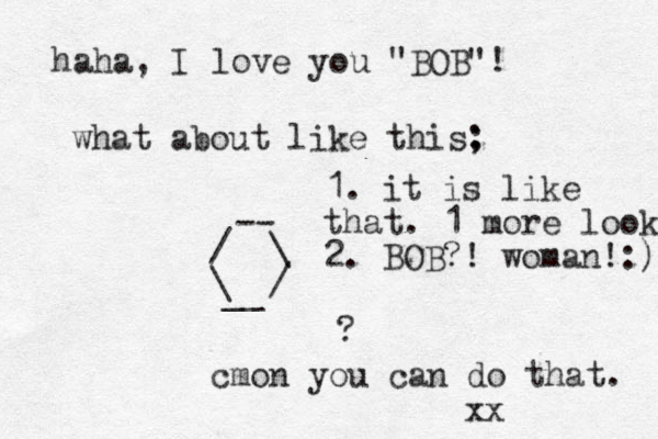 haha, I love you "BOB"! what about like this; : -- / \ \ / __ ? cmon you can do that. xx 1. it is like that. 1 more look 2. BOB?! woman!:) 