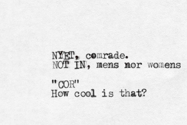 NYET, comrade. NOT IN, mens nor womens "COR" How cool is that? 