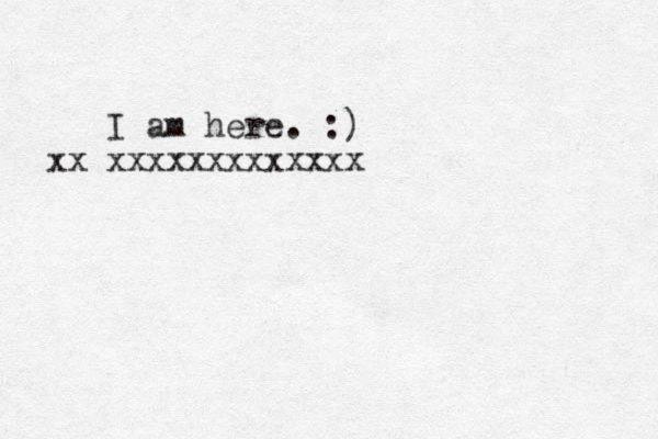 I am here. :) xxxxxxxxxxxxx x x