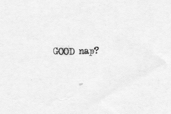 GOOD nap?