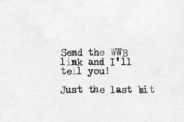Send the WWB link and I'll tell you! Just the last bit 
