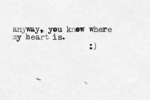 anyway, you know where my heart is. :)