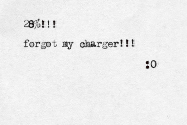 28%!!! forgot my charger!!! :0 