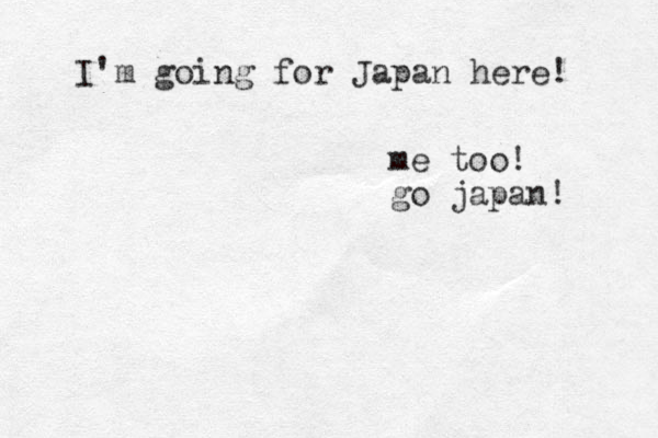 I'm going for Japan here! me too! go japan! 