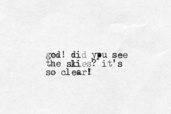 god ! did ypu see the sl kies? it's so clear!