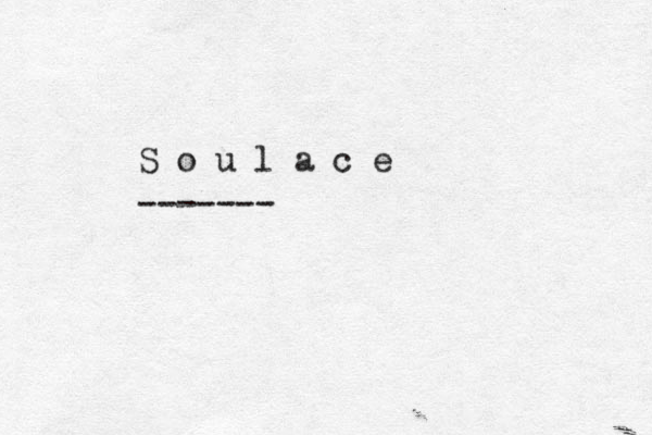 S o u l a c e -------