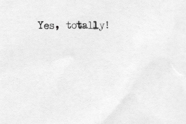 Yes, totally!