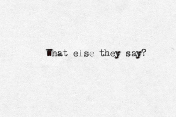 What else they say? 