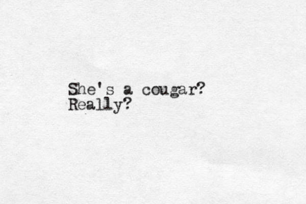 She's a cougar? Really?