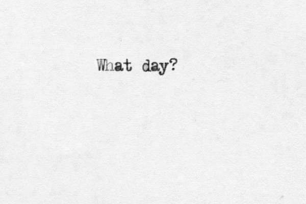 What day?