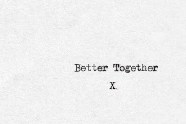 Better Together X 