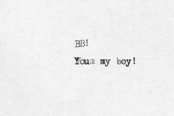 BB! Youm my boy! 