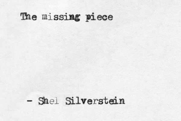 The missing piece - Shel Silverstein