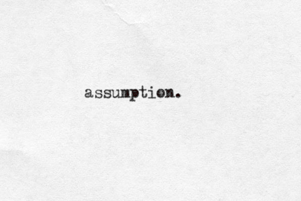 assumption.