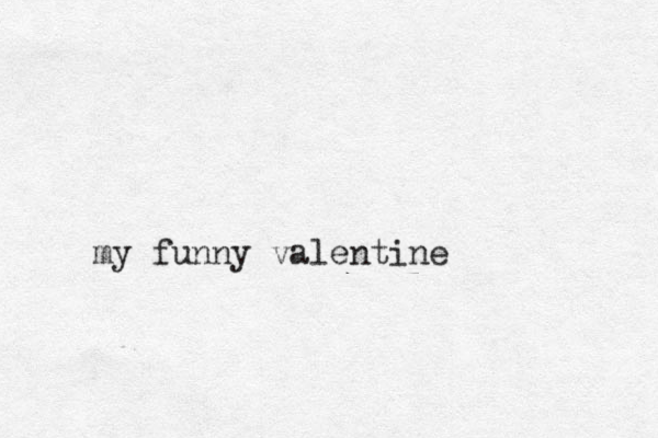my funny valentine