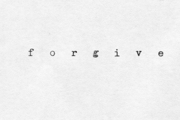 f o r g i v e 