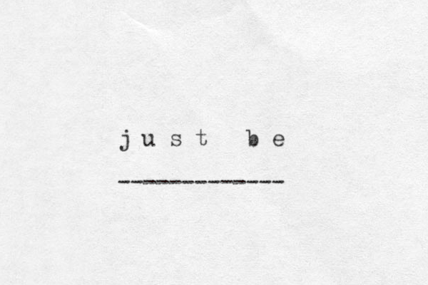 j u s t b e -------------