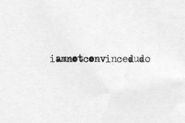 iamnotconvincedudo