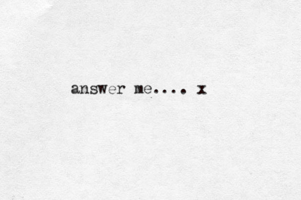 answer me.... x
