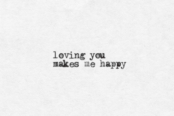loving you makes me happy