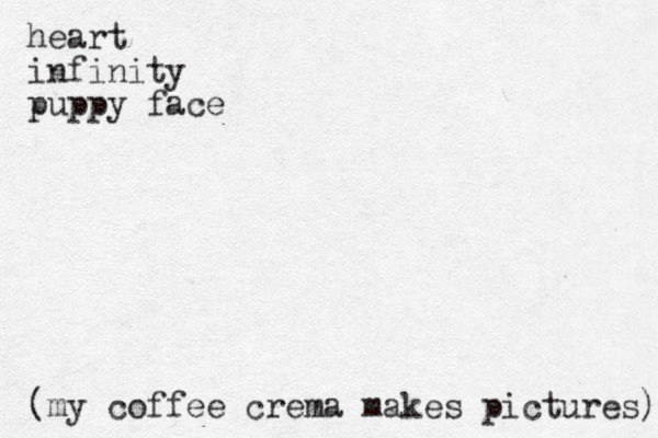 heart infinity puppy face (my coffee crema makes pictures) 