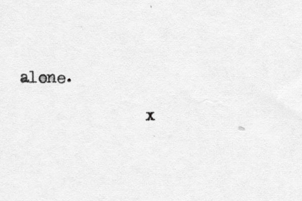 alone. x