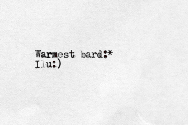 War rmest bard:* Ilu:)