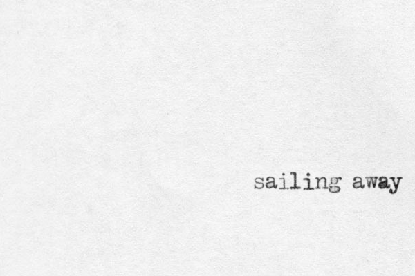 sailing away 