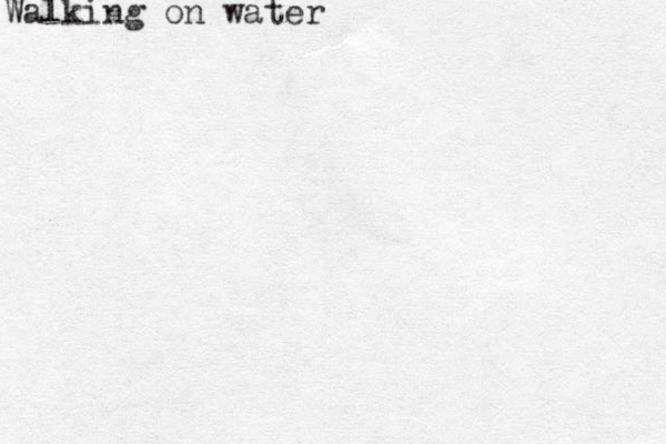 Walking on water