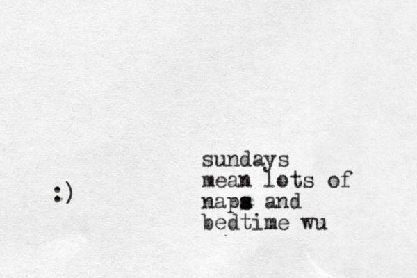 sundays mean lots of napa s s and bedtime wu :)