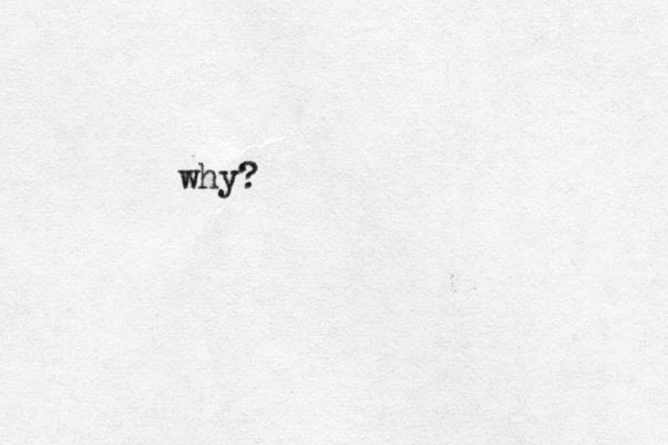 why?