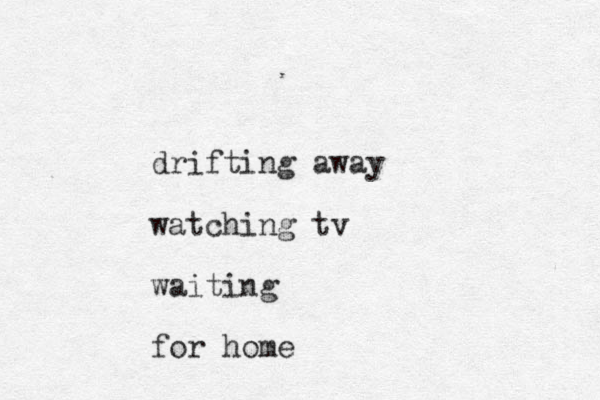 drifting away watching tv waiting for home