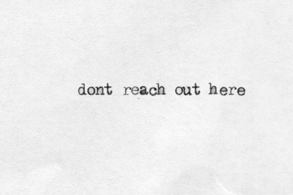 dont reach out here 