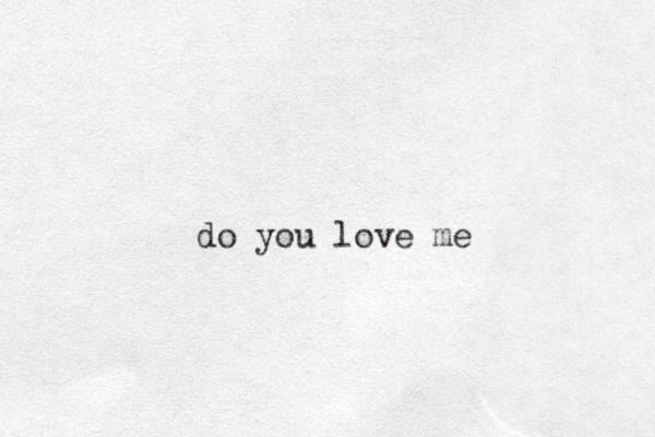 do you love me 