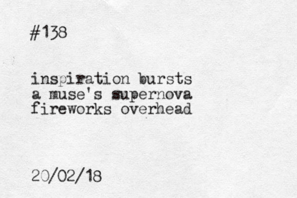 #138 inspiration bursts a muse's supernova fireworks overhead 20/02/18