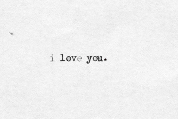 i love you.