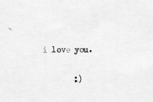 i love you. :)