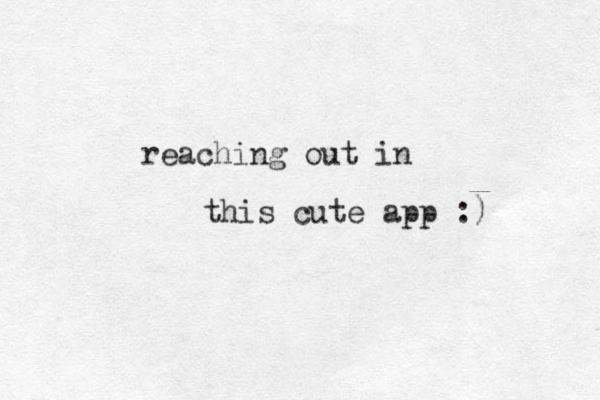 this cute app :) reaching out in 