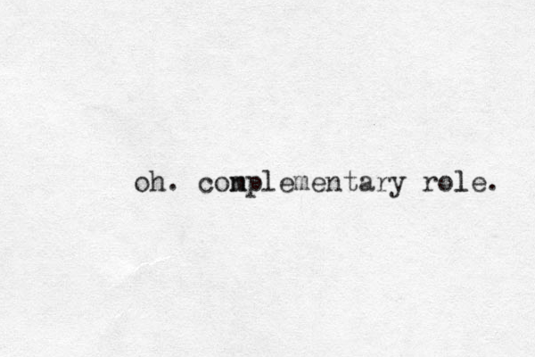 oh. conpl m ementary rol le. 