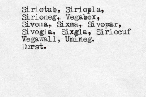 Siriotub, Siriopla, Sirioneg, Vegabox, Sivoma, Sixma, Sivopar, Sivogla, Sixgla, Siriocuf Vegawall, Unineg. Durst.