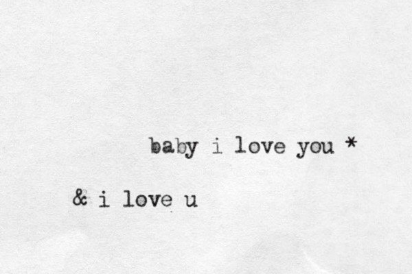 baby i love you * & i love u