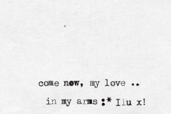 come now, my love .. in my arms * : Ilu x!