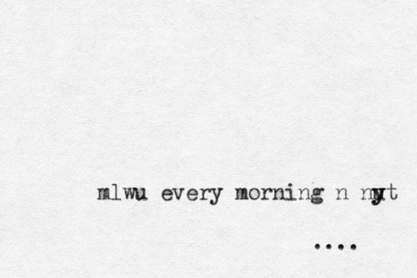 mlwu every morning n nut y y y .... 